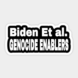 Biden Et al. Genocide Enablers - White - Front Sticker